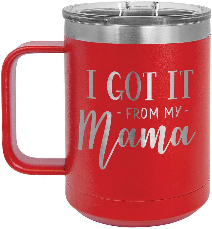 I GOT IT FROM MY MAMA Red 15 oz Coffee Cup w/Slide Top Lid | Insulated Travel Coffee Mug | Unique Gift Ideas From Women or Men | Compare Price To Yeti Rambler