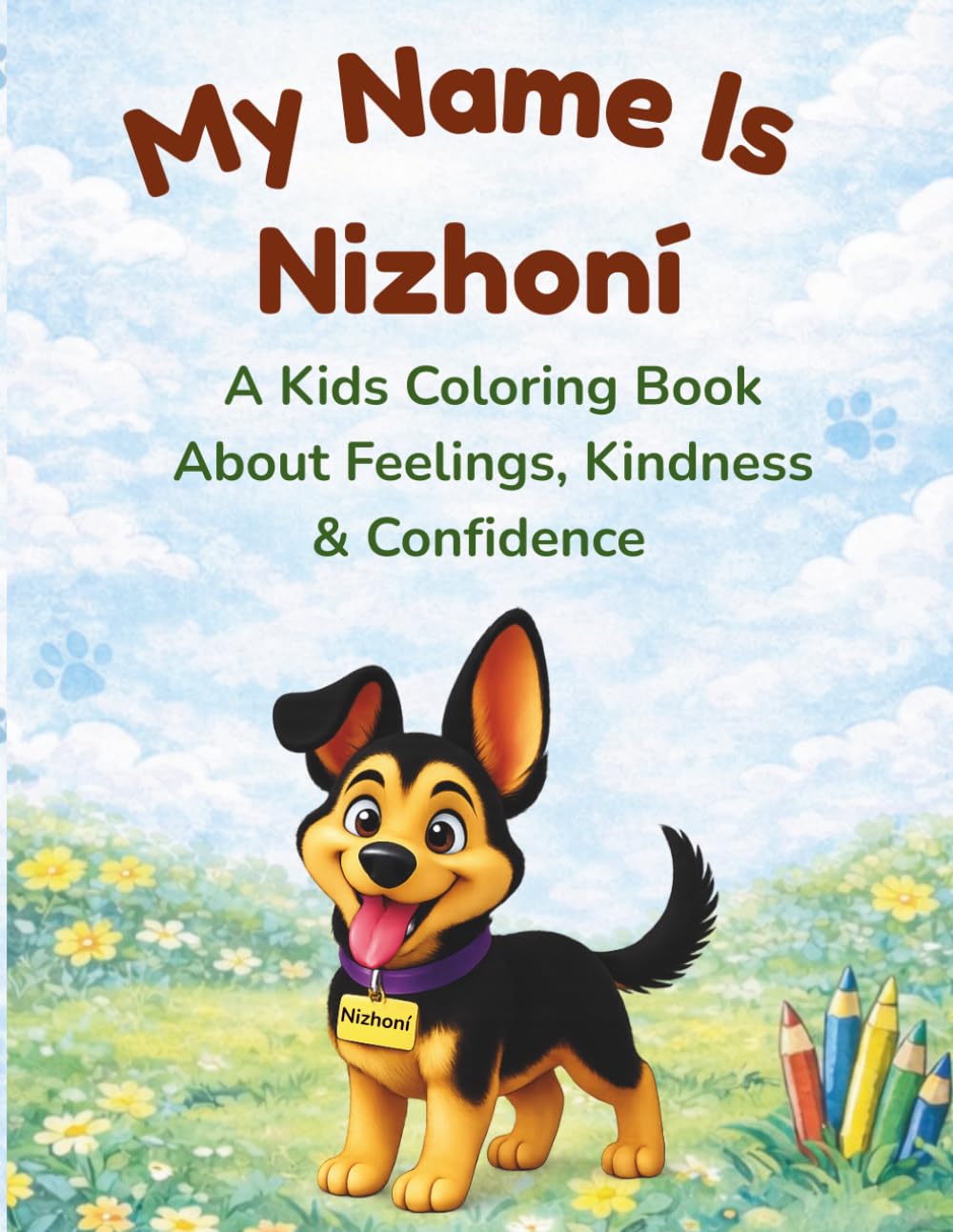 My Name Is Nizhoní: A Kids Coloring Book About Feelings, Kindness & Confidence