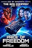 Price of Freedom: A Military Space Opera Adventure (The Bad Company Book 3)