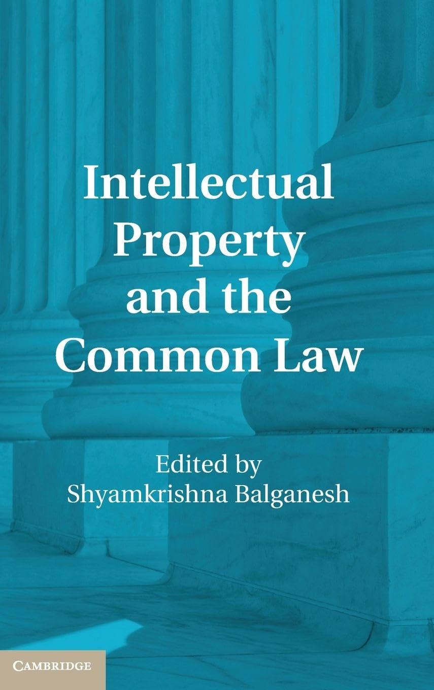 Intellectual Property and the Common Law Balganesh Hardback 9781107014152
