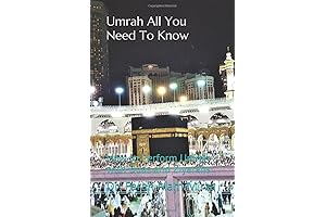 The Essential Guide to Umrah: Unveiling the Journey of a Lifetime