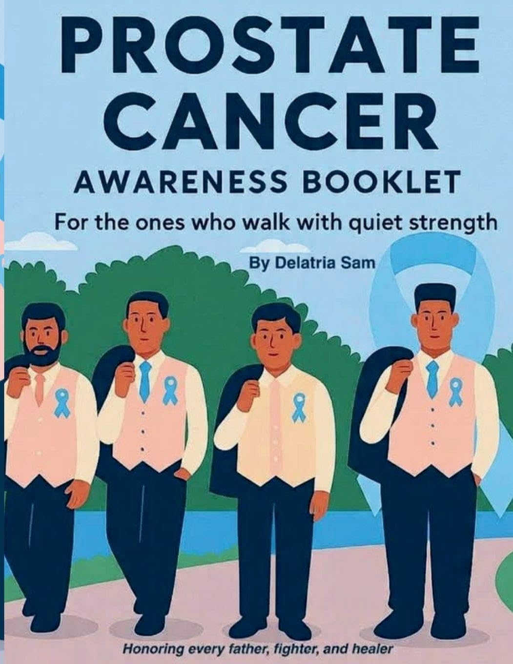 Prostate Cancer Awareness Booklet: For the ones who walk with quiet strength