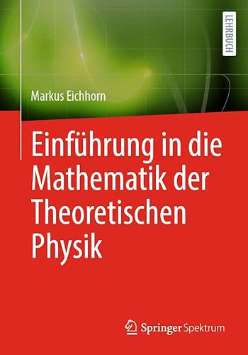 Einführung in die Mathematik der Theoretischen Physik