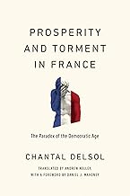 Prosperity and Torment in France: The Paradox of the Democratic Age (Catholic Ideas for a Secular World)