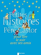 Download Petites histoires du Père Castor pour lire le soir avec ses amis PDF