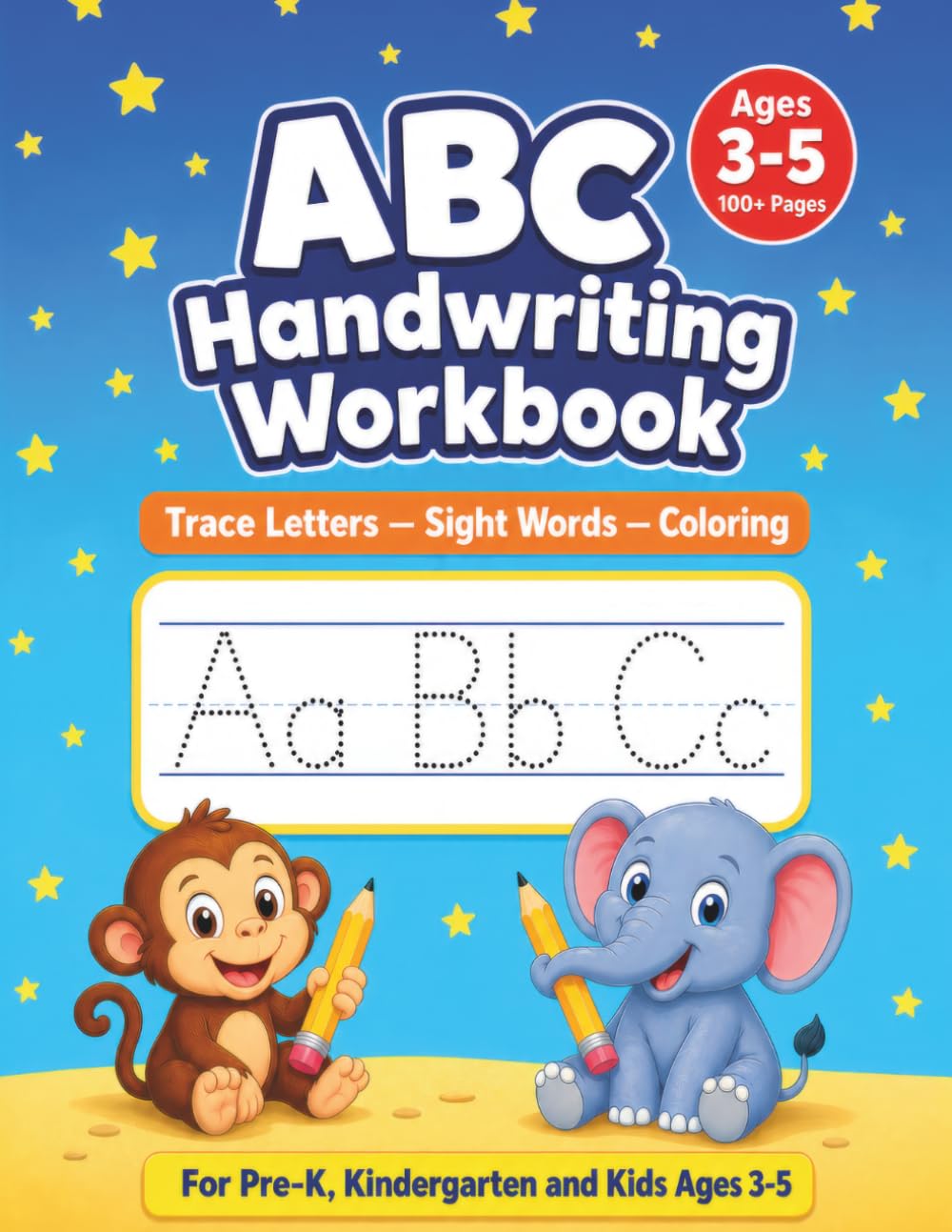 ABC Handwriting Workbook: Trace Letters A-Z with Sight Words and Coloring Pages — For Preschool, Pre-K, Kindergarten and Kids Ages 3-5