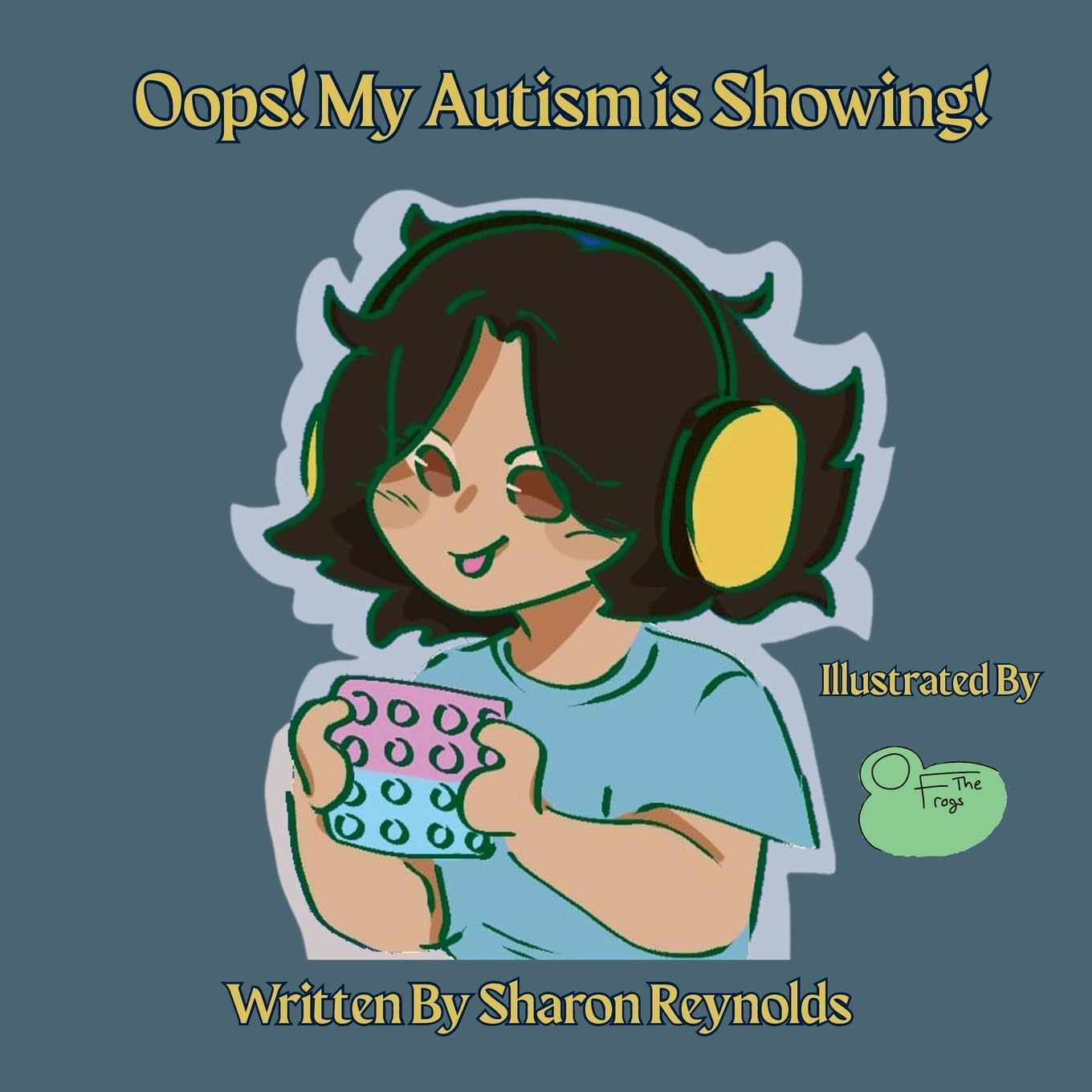Oops! My Autism is Showing! (The Oops! Books.)