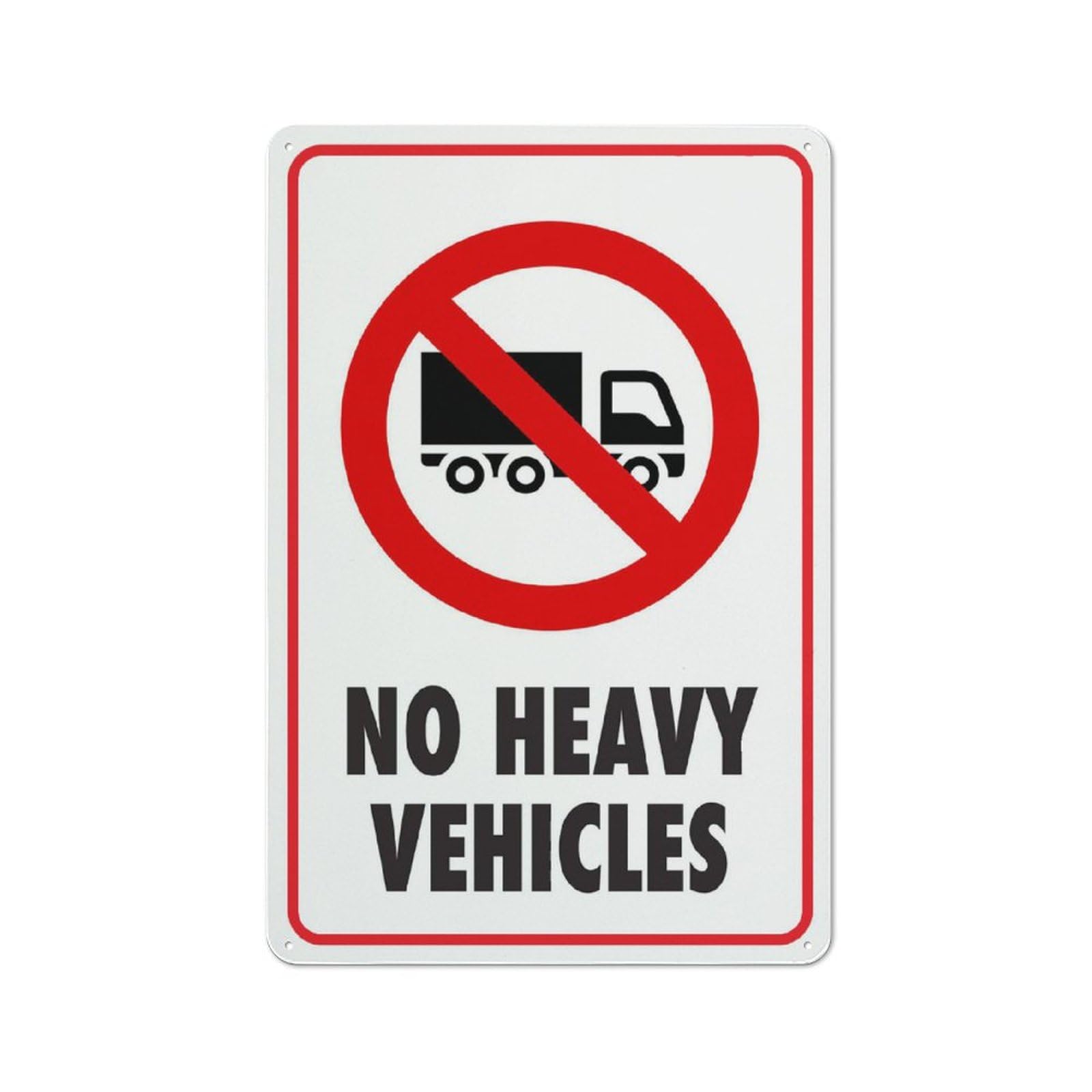 Signage No Heavy Vehicles Sign 12"X8" Rust Free Aluminum - Uv Protected, Waterproof, Weatherproof And Fade Resistant 4 Pre-Drilled Holes