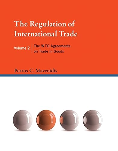 The Regulation of International Trade, Volume 2: The WTO Agreements on Trade in Goods (Mit Press)