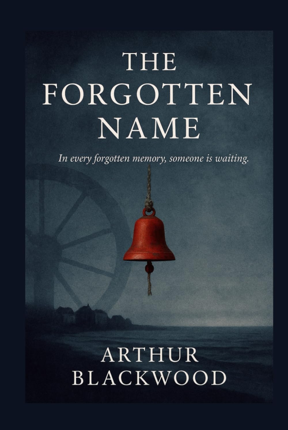 The Forgotten Name: In Every Forgotten Memory, Someone is Waiting.