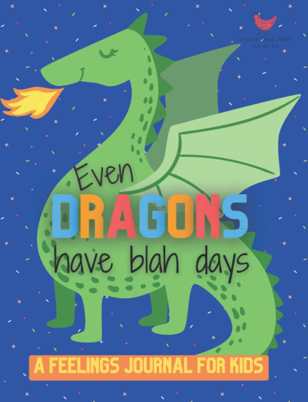 Even Dragons Have Blah Days: A Feelings Journal for Kids with Writing and Drawing Prompts