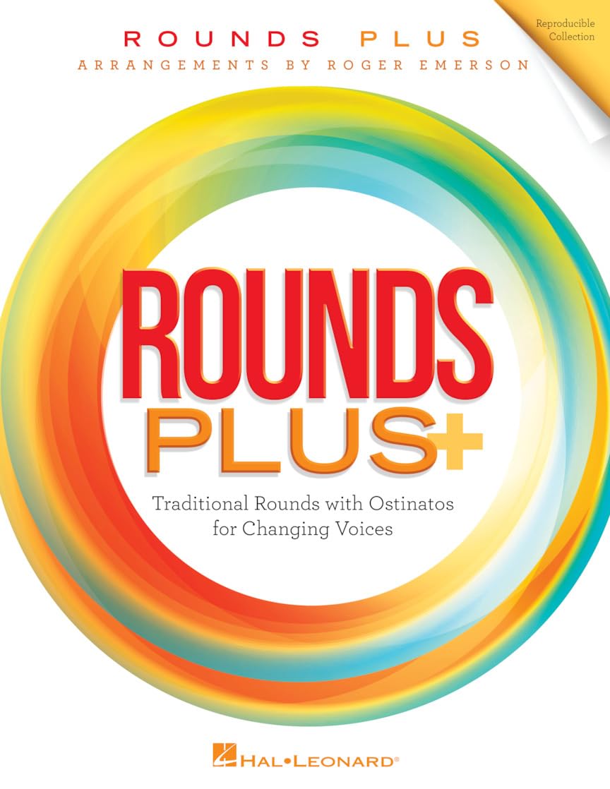 Rounds Plus Traditional Rounds and Ostinatos for Changing Voices | Choral Collection for Middle School and Youth Choirs | Vocal Harmony and Sight-Reading Practice