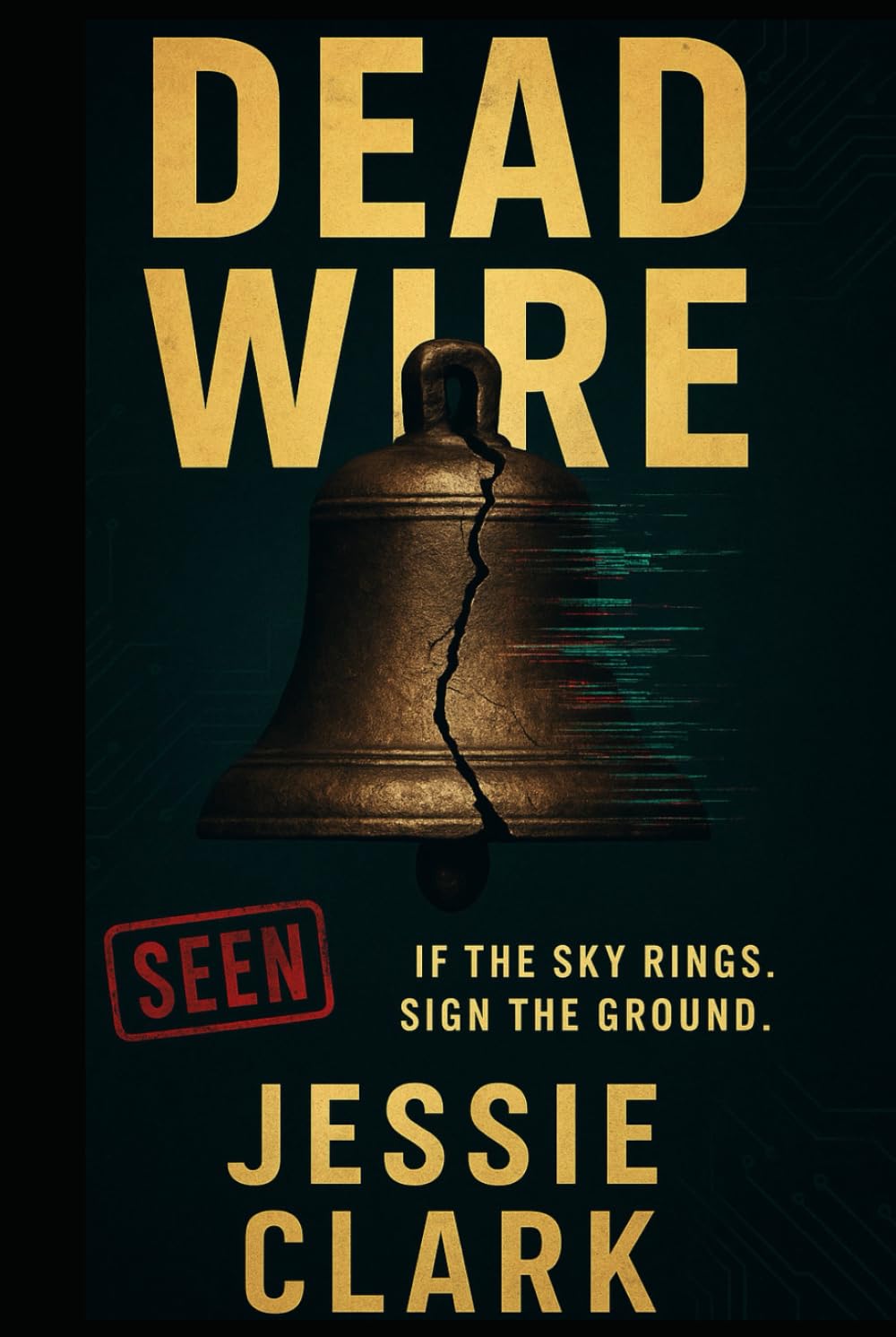 Dead Wire: ring first, ask first, breathe. (The Dead Wire Trilogy)