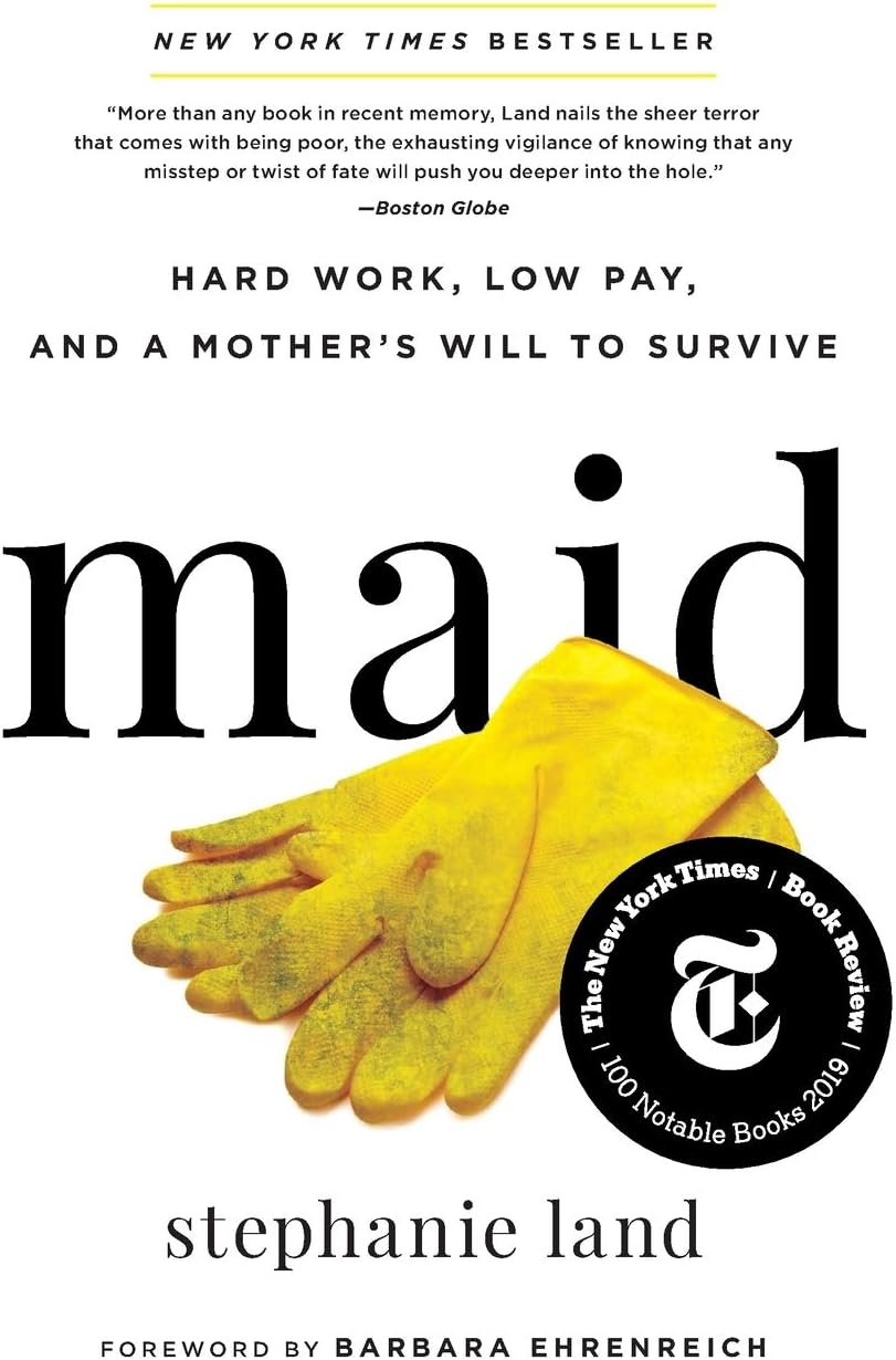 Maid: Hard Work, Low Pay, and a Mother's Will to Survive