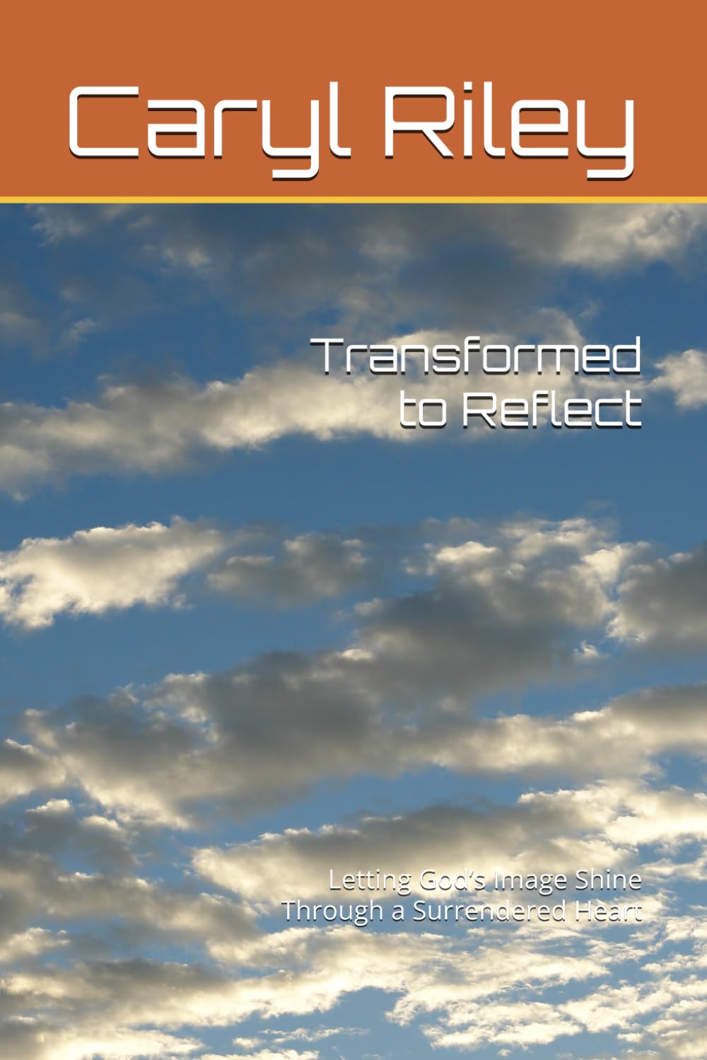 Transformed to Reflect: Letting God’s Image Shine Through a Surrendered Heart
