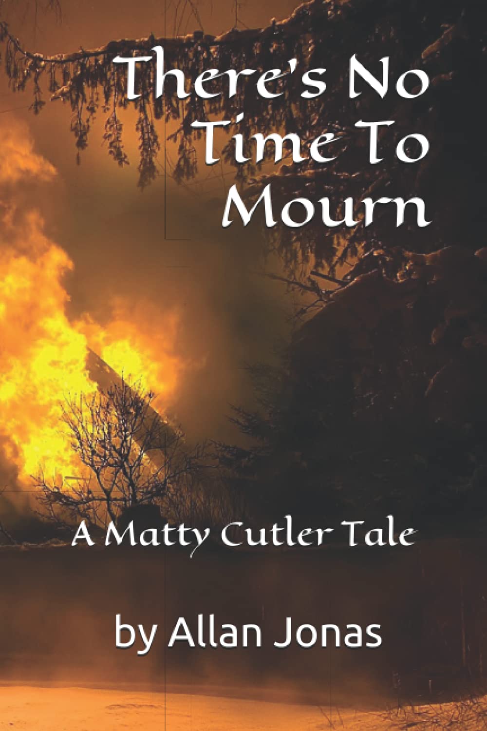 There's No Time To Mourn: a Matty Cutler tale: 1 (The Matty Cutler Series)