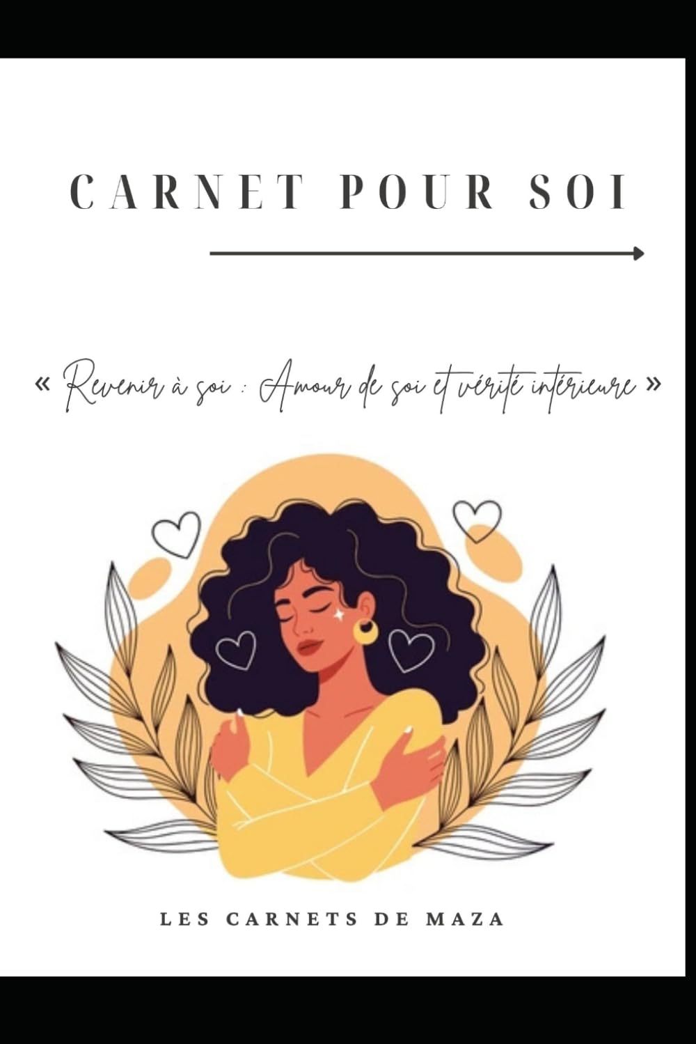 Revenir a soi: Amour de soi et vérité intérieur