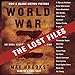 World War Z: The Lost Files: A Companion to the Abridged Edition