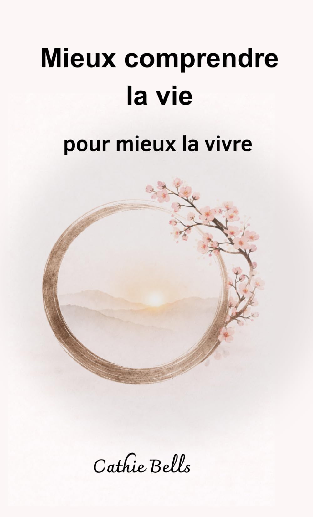 Mieux comprendre la vie: pour mieux la vivre