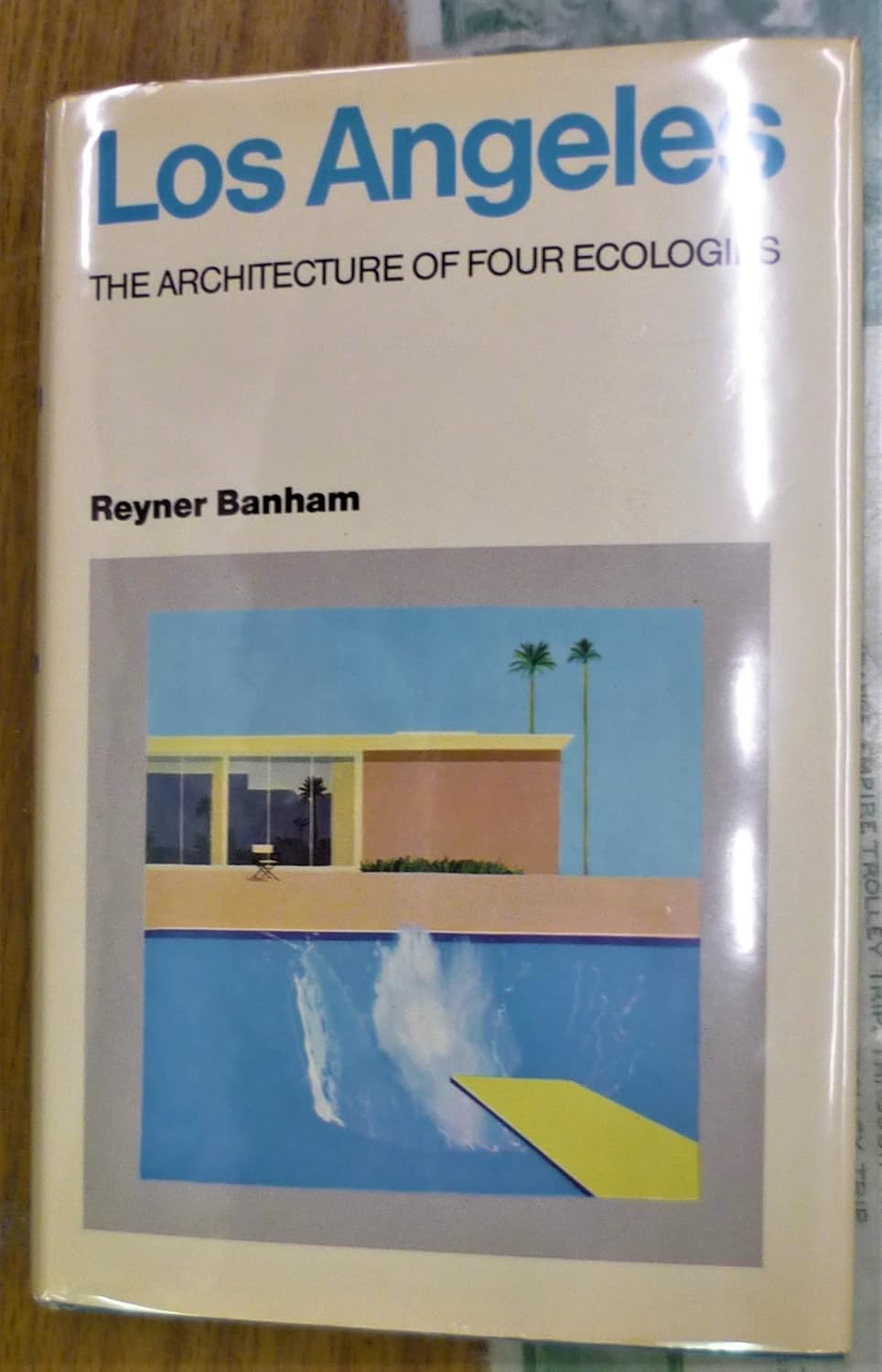 Los Angeles: The Architecture of Four Ecologies : Banham, Reyner ...