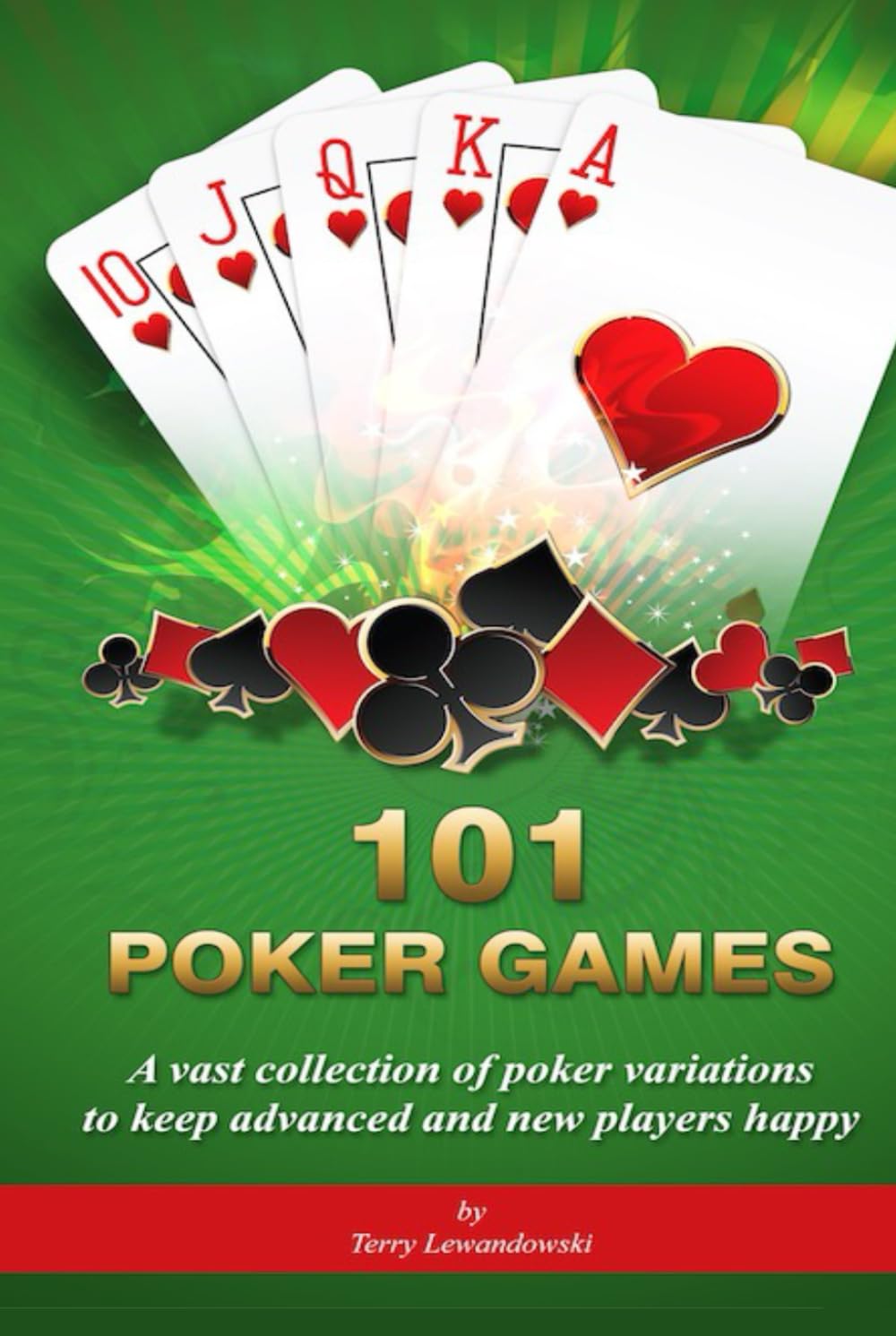 101 Poker Game Variations: The Book Has You Covered - How to Play Poker; Poker Strategies; Poker for Beginners