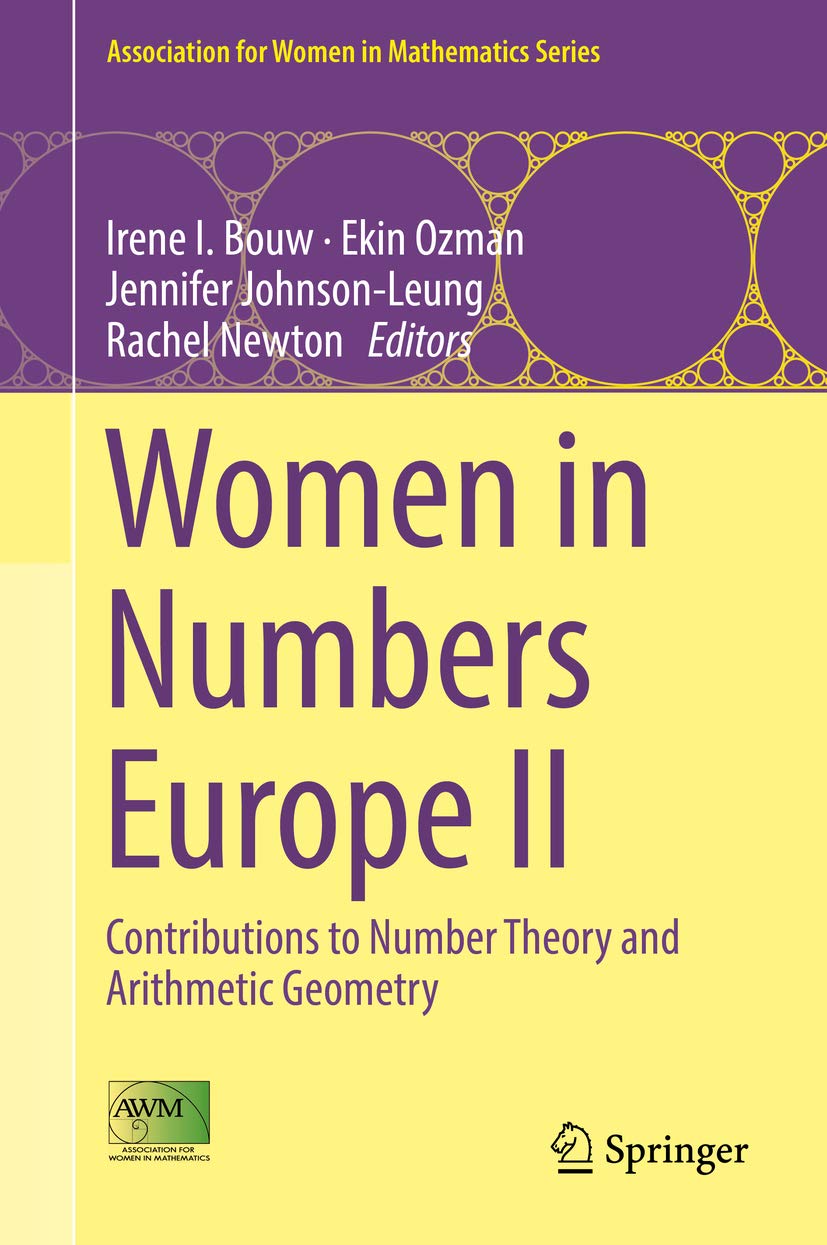 Women in Numbers Europe II: Contributions to Number Theory and Arithmetic Geometry (Association for Women in Mathematics Series Book 11)
