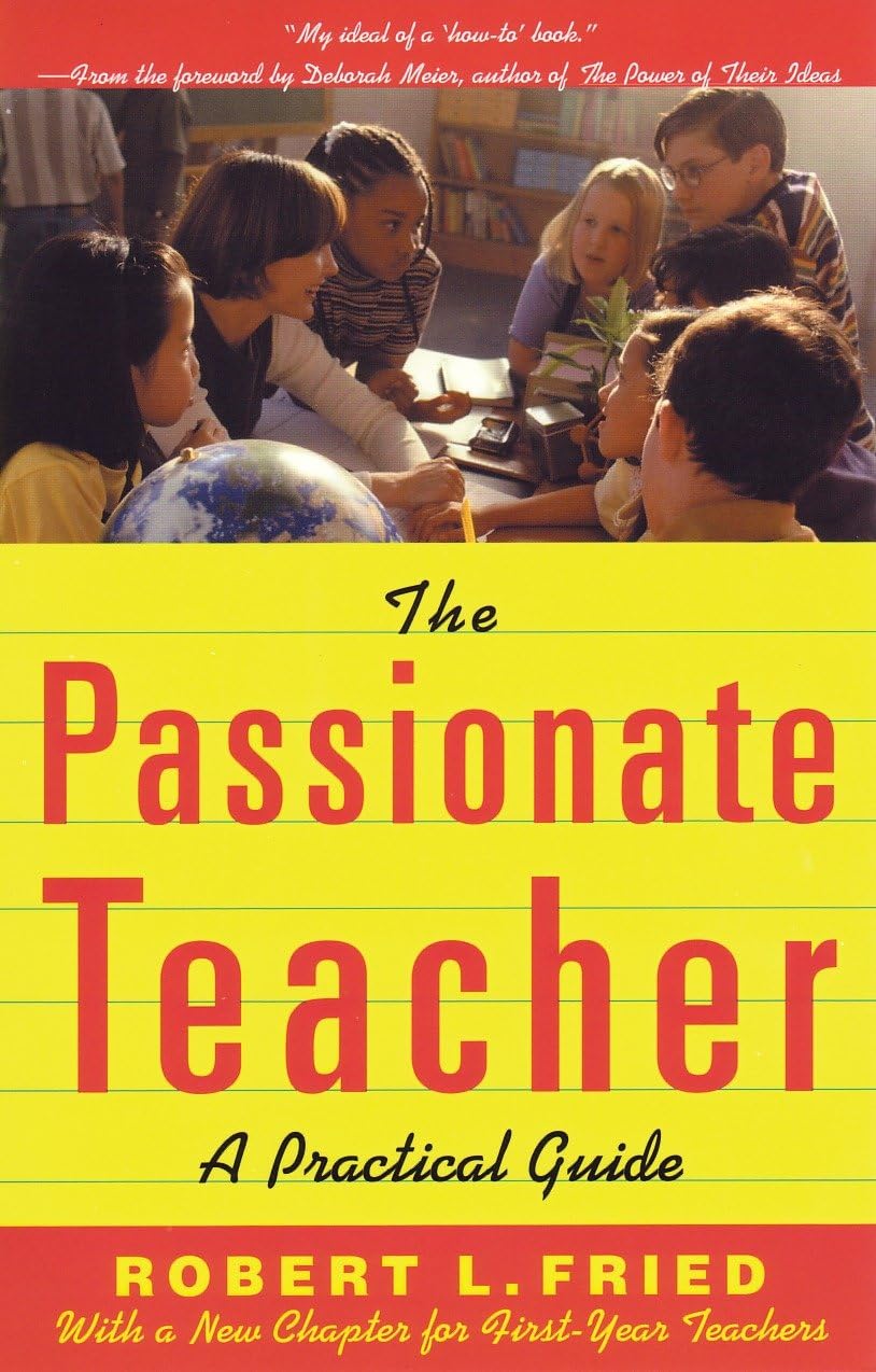 The Passionate Teacher: A Practical Guide (2nd Edition)