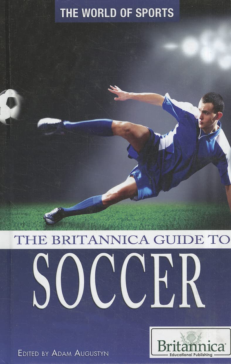 The Britannica Guide to Soccer (The World of Sports)