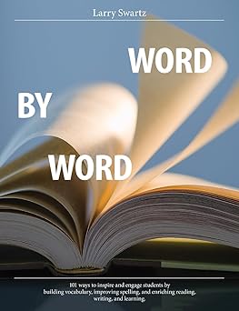 Word by Word: 101 ways to inspire and engage students by building vocabulary, improving spelling, and enriching reading, writing, and leaing-Wow! eBook