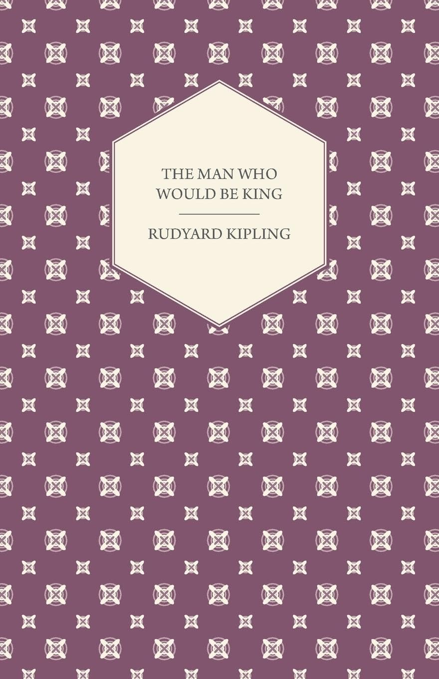 The Man Who Would Be King