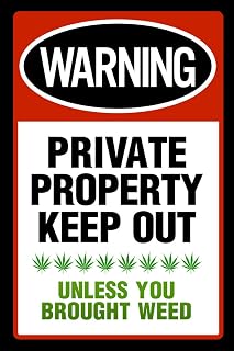 Private Property Keep Out Unless You Brought Weed Funny Parody Warning Marijuana Cannabis Dope Propaganda Smoking Stoner Reefer Stoned Buds Pothead Dorm Cool Wall Art Print Poster 12x18