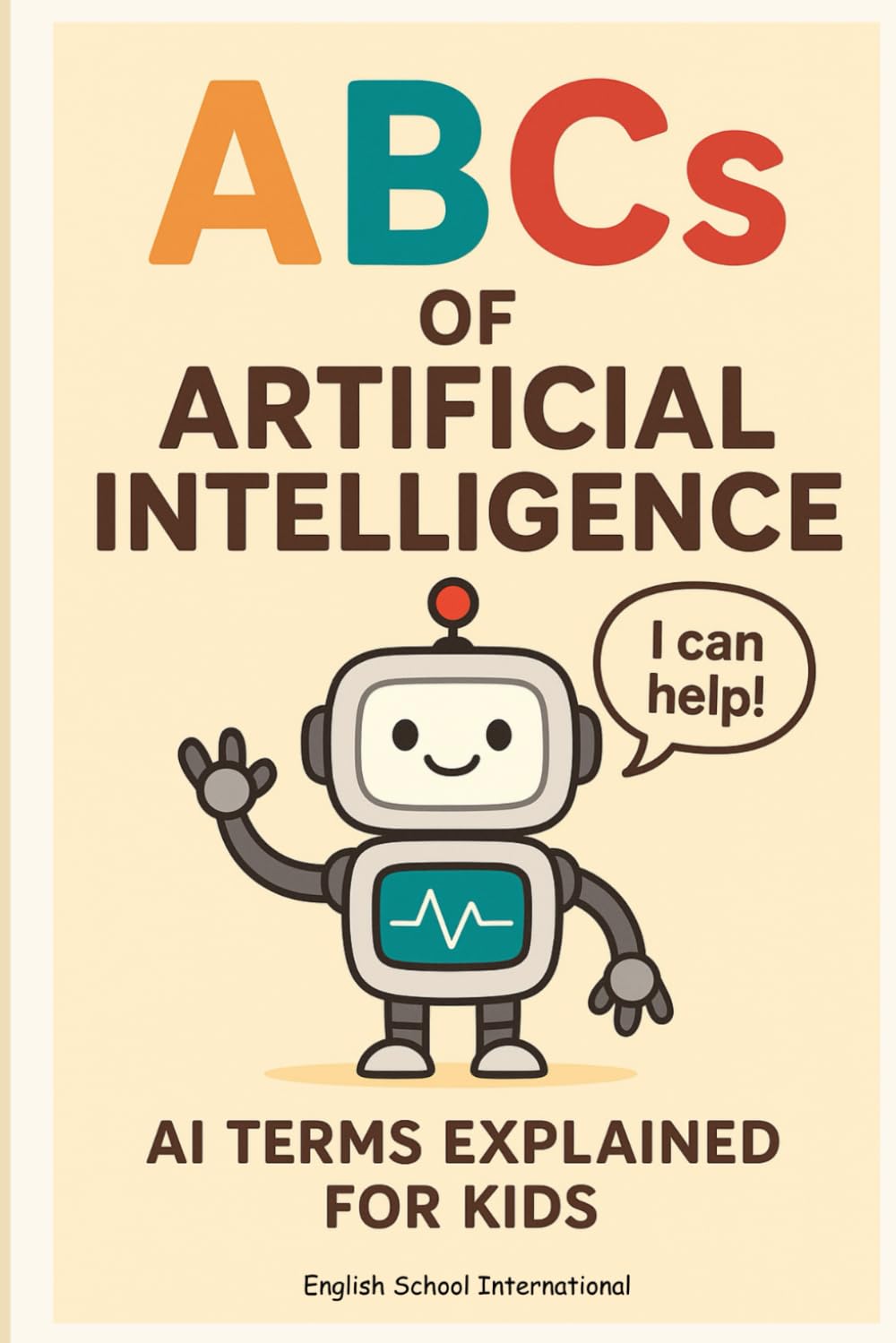 ABCs of Artificial Intelligence| AI for Kids Ages 6–12 | Artificial Intelligence for Kids| Introduction to AI for Kids| AI Vocabulary for Kids| STEM ... Explained for Kids| ABC vocabulary books