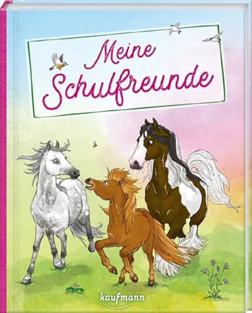 Kaufmann, Ernst Mädchen Meine Schulfreunde: Pferde Und Ponys (Freundebuch Für Die Schule: Meine Schulfreunde Für Und Jungen)