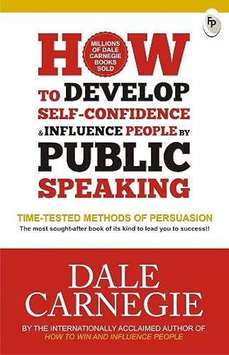 How to Develop Self-Confidence &amp; Influence People By Public Speaking