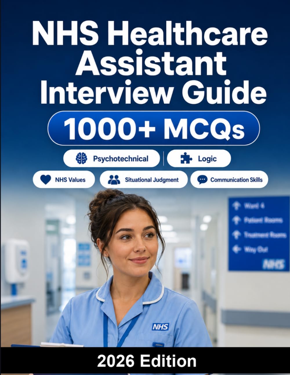 NHS Healthcare Assistant Interview Guide: Complete preparation for NHS values, situational judgment tests, patient care scenarios, communication skills and interview questions