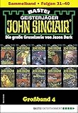  John Sinclair Großband 4 - Horror-Serie: Folgen 31-40 in einem Sammelband