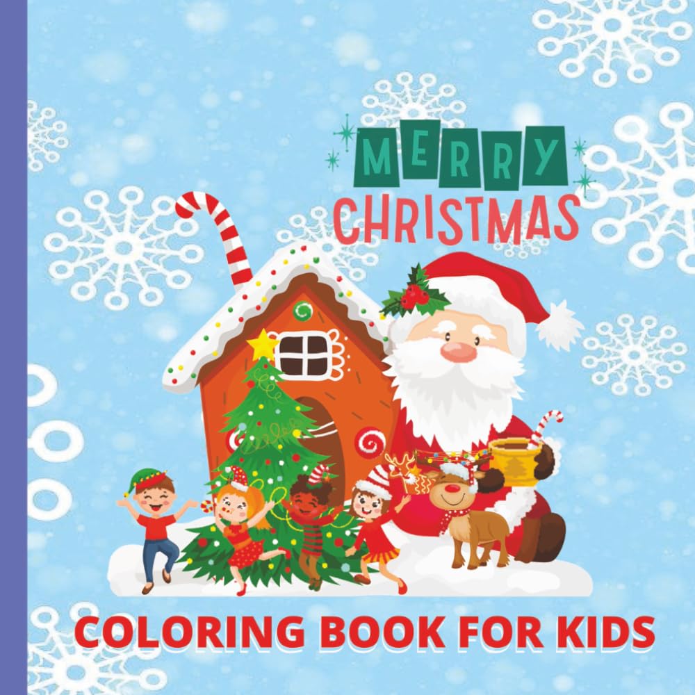 CHRISTMAS COLORING BOOK: Fun and Easy Christmas Coloring Pages for Kids Ages 4–8