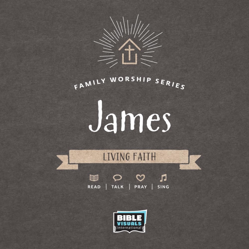 James: Living Faith (Family Worship Series)
