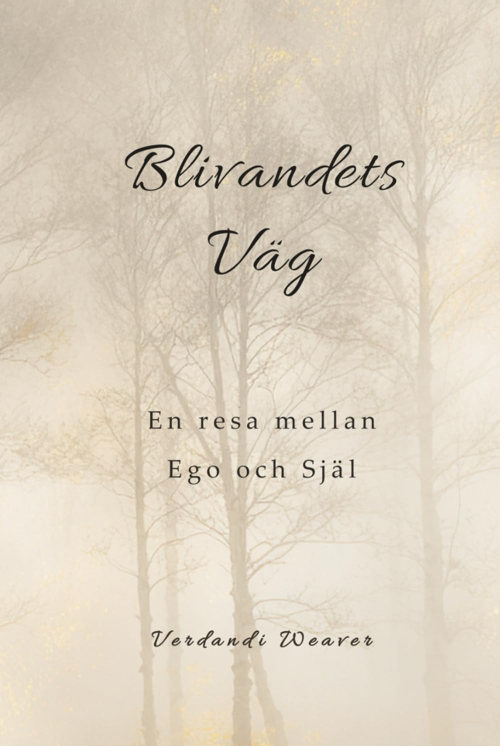 Blivandets Väg: En resa mellan Ego och Själ