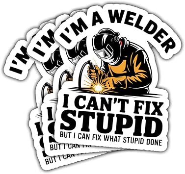 3Pcs Im a Welder I Cant Fix Stupid but I Can Fix What Stupid