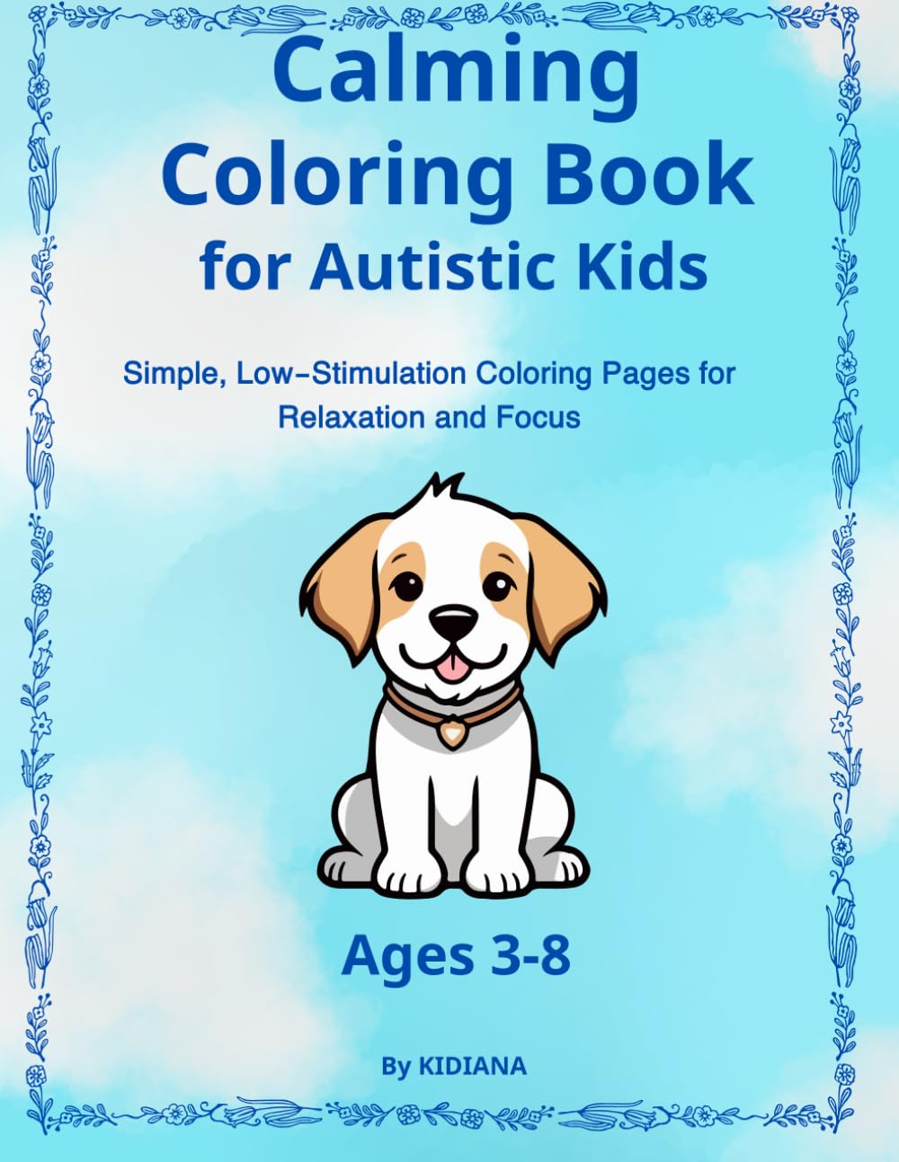 Calming Coloring Book for Autistic Kids Ages 3–8: Simple, Low-Stimulation Coloring Pages for Relaxation and Focus