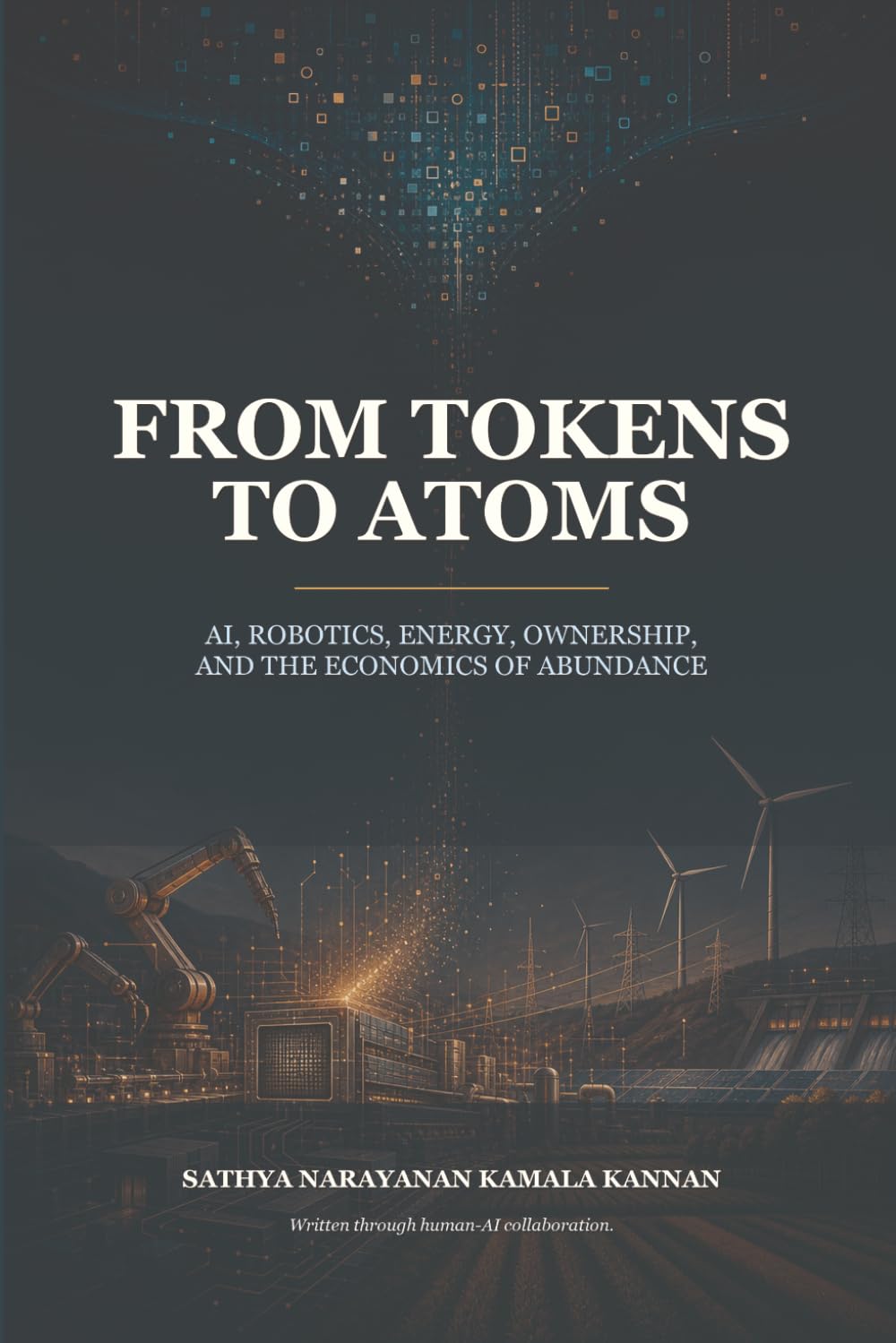 From Tokens to Atoms: AI, Robotics, Energy, Ownership, and the Economics of Abundance (Future Economy)