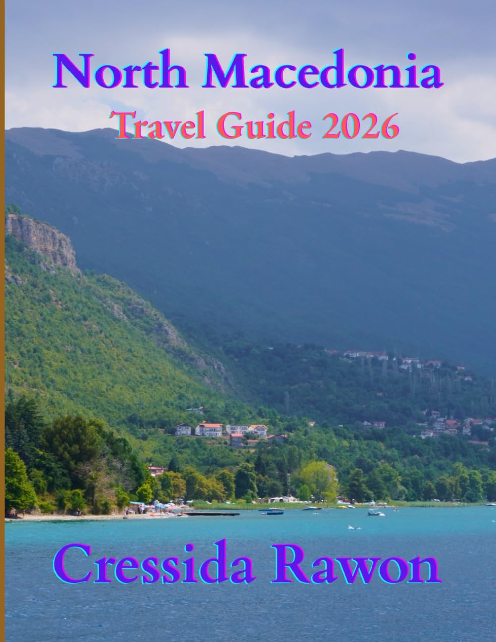 North Macedonia Travel Guide 2026: Hidden Towns, Mountain Adventures & Real Balkan Culture Revealed