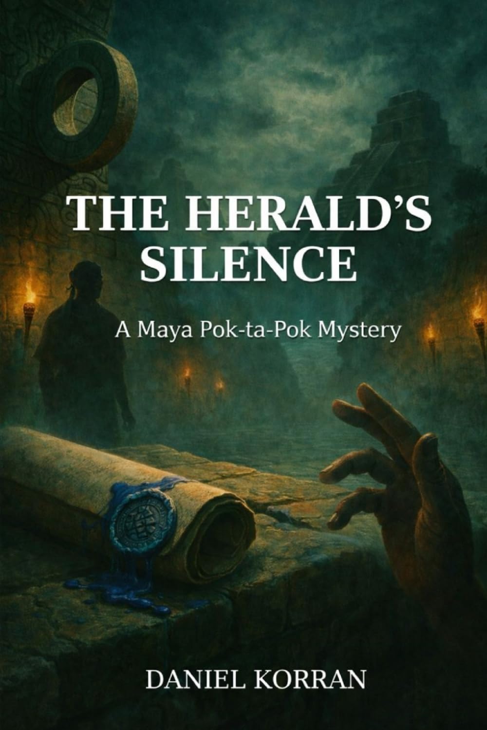 The Herald's Silence: A Maya Pok-ta-Pok Mystery: 3 (The Maya Pok-ta-Pok Mysteries)