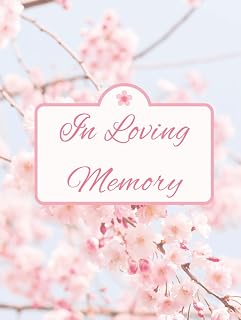 In Loving Memory: Beautiful Pink Floral Celebration of Life Funeral Guest Book & Memorial Keepsake Journal for Friends & Family to Sign In, Record ... Memories, Pay Tribute, Write Condolences
