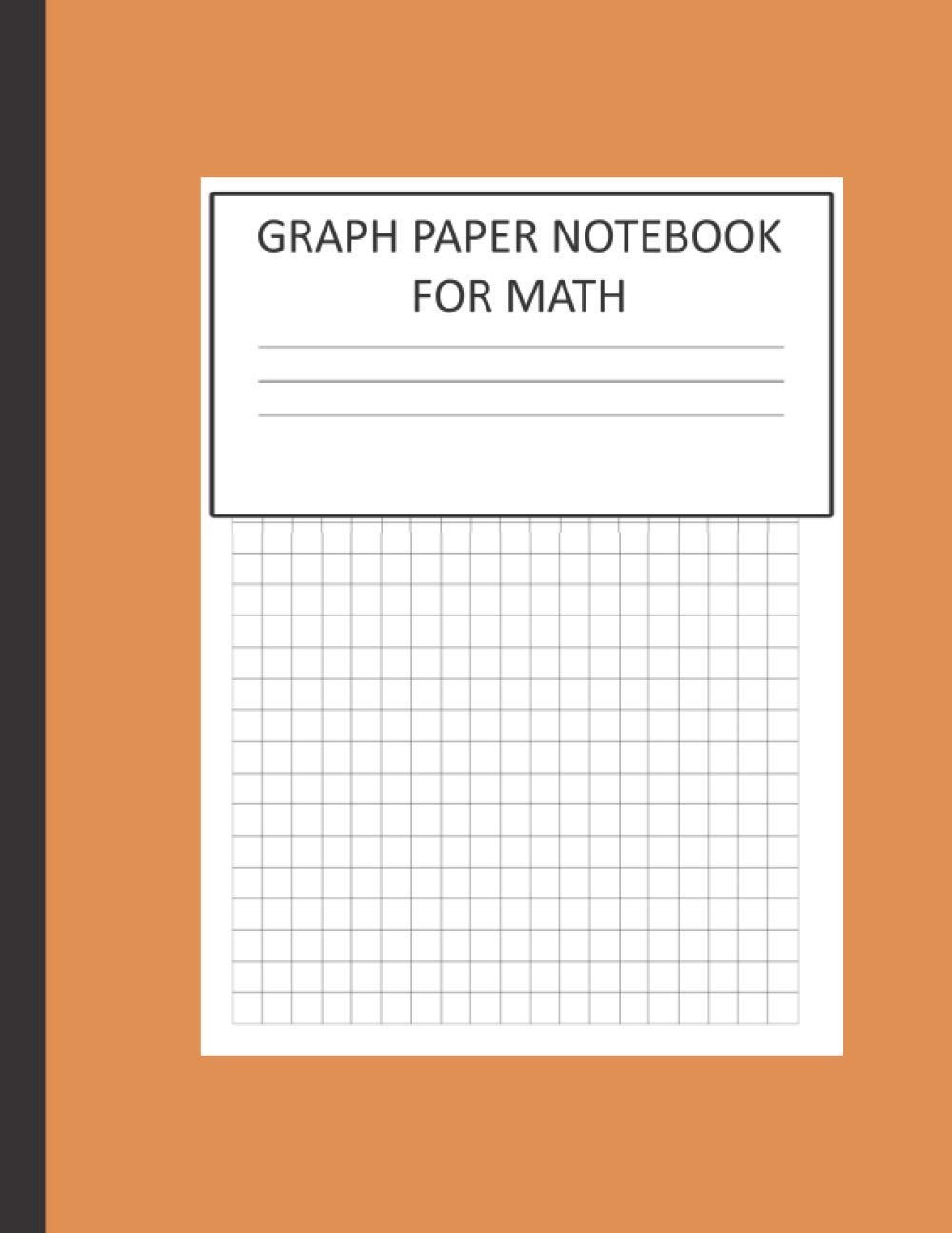 Graph Paper Notebook for Math: Exercise Workbook to Write in For Graphing, Computing and Mathematics Drills - Perfect for Elementary, Middle, High ... Students - Great Gift and School Supply!
