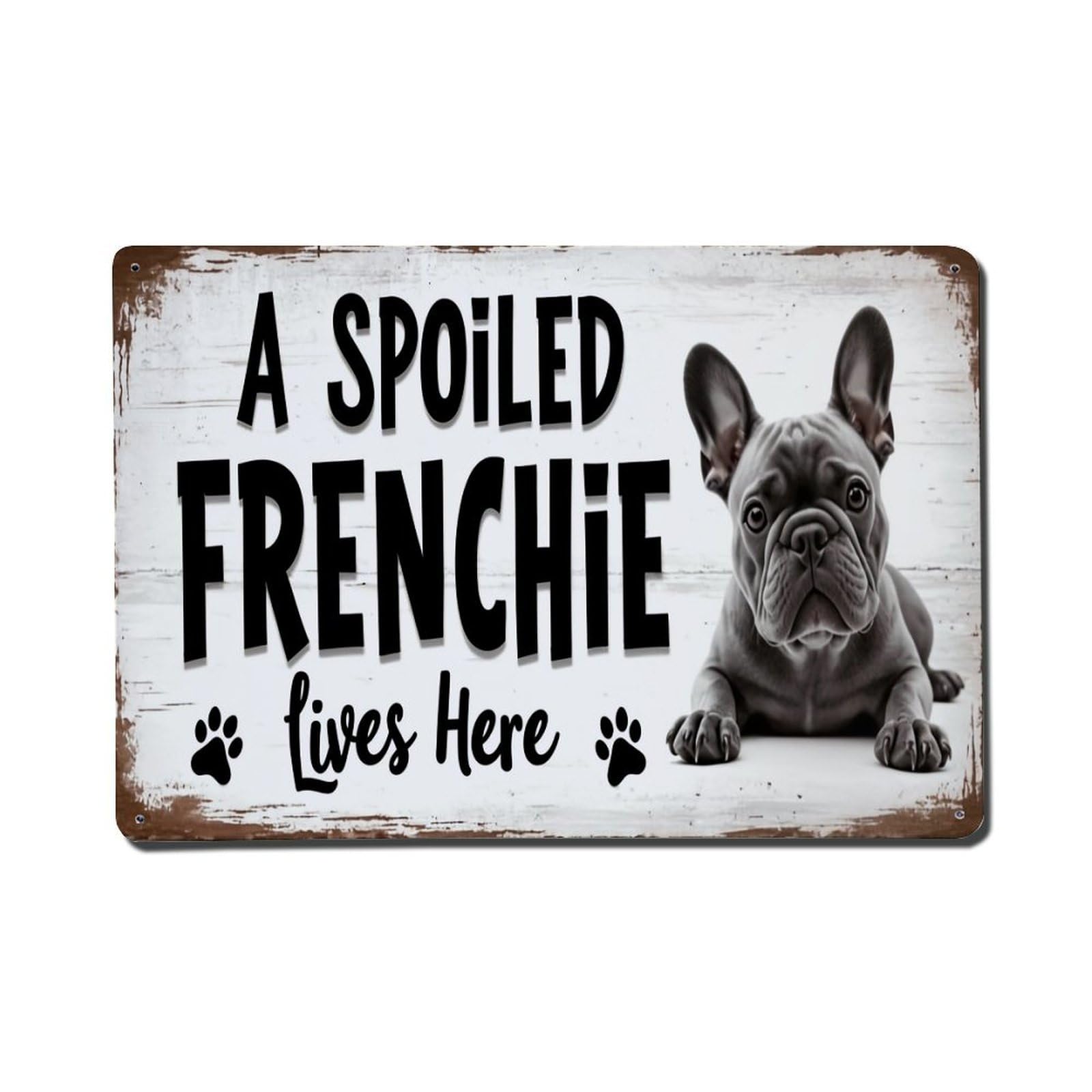 A Spoiled Frenchie Lives Here_3 Metal Tin Sign Plaque
