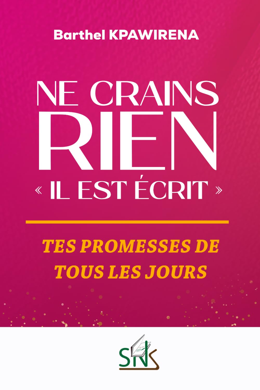 NE CRAINS RIEN "Il est écrit": Tes promesses de tous les jours