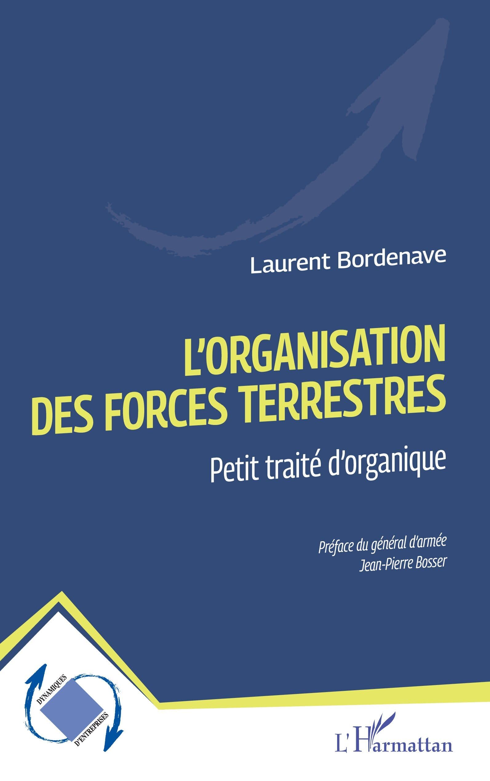 L'organisation des forces terrestres: Petit traité d’organique