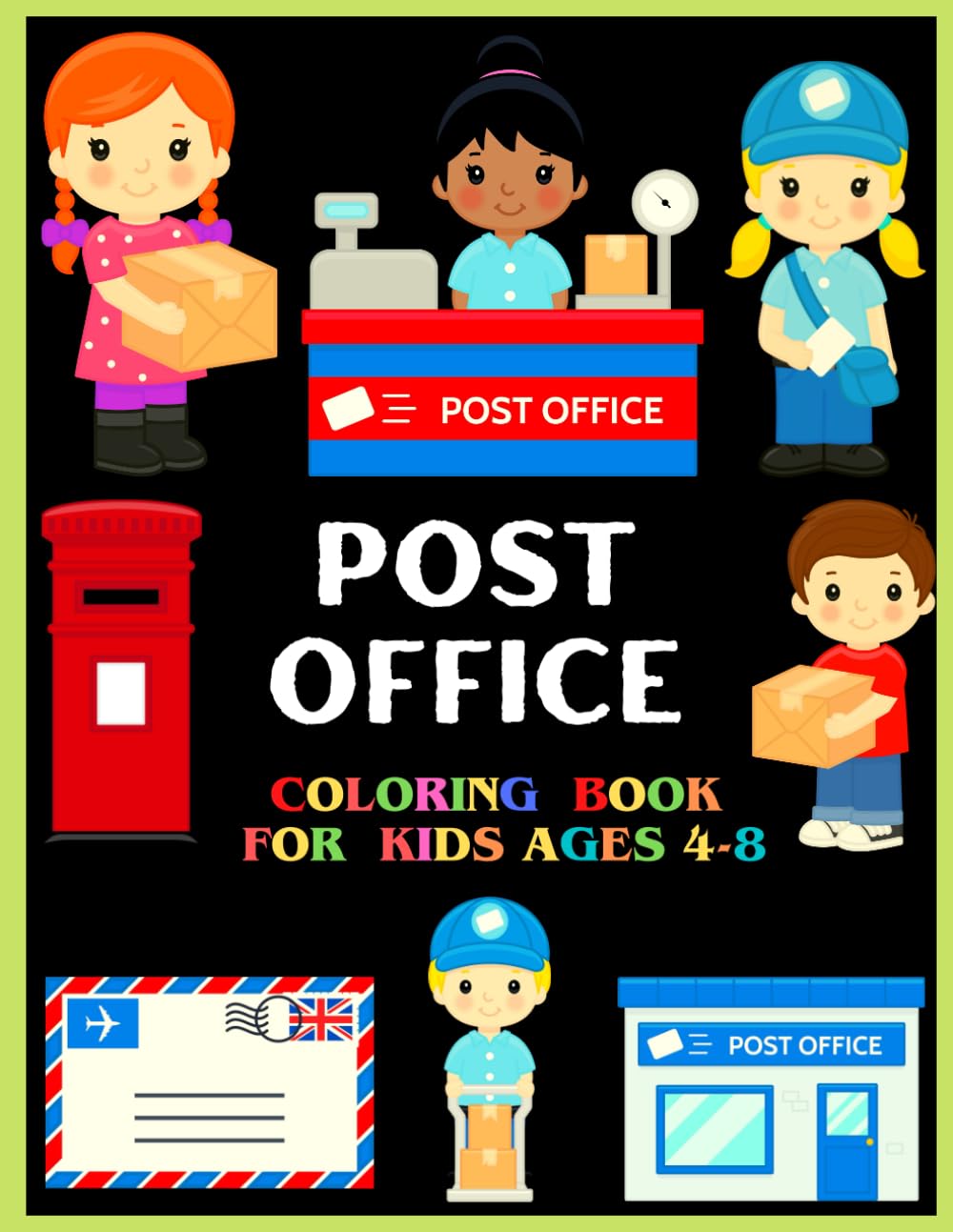 Independently published POST OFFICE COLORING BOOK FOR KIDS ages 4-8: Post office coloring page for kids | perfect designs great gift for boys and girls ready to color With High Quality Images For All Ages